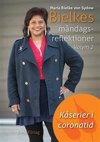 Bielkes måndagsreflektioner. Volym 2, Kåserier i coronatid