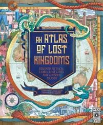 An Atlas of Lost Kingdoms