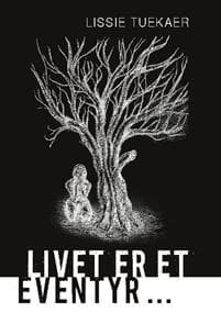 Livet er et eventyr ...