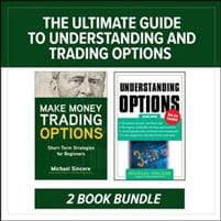 The Ultimate Guide to Understanding and Trading Options: Two-Book Bundle
