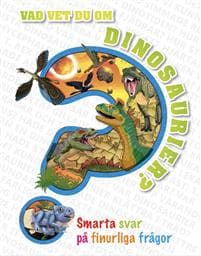 Vad vet du om dinosaurier?