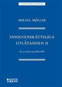 Insolvensrättsliga utlåtanden II : ett urval från åren 2016-2020