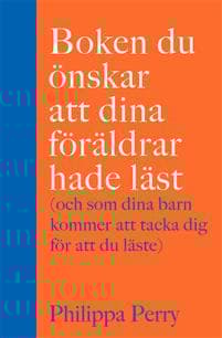 Boken du önskar att dina föräldrar hade läst (och som dina barn kommer att tacka dig för att du läste)