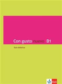 Con gusto nuevo B1. Guía didáctica