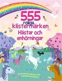555 roliga klistermärken : hästar och enhörningar