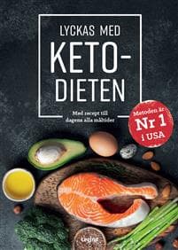 Lyckas med ketodieten : med recept till dagens alla måltider