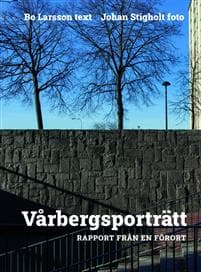 Vårbergsporträtt : rapport från en förort