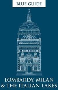 Blue Guide Lombardy, Milan & the Italian Lakes