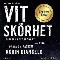 Vit skörhet : därför är det så svårt för vita att prata om rasism
