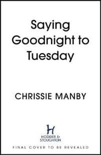 Saying Goodbye to Tuesday