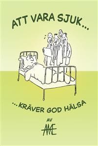 Att vara sjuk kräver god hälsa