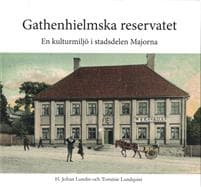 Gathenhielmska reservatet - en kulturmiljö i stadsdelen Majorna