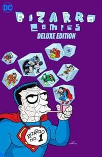 Bizarro Comics The Deluxe Edition