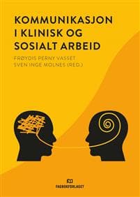 Kommunikasjon i klinisk og sosialt arbeid