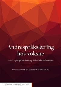 Andrespråkslæring hos voksne : vitenskapelige innsikter og didaktiske refleksjoner