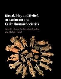 Ritual, Play and Belief, in Evolution and Early Human Societies