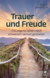 Trauer und Freude (Fachratgeber Klett-Cotta)