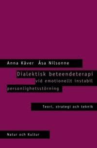 Dialektisk beteendeterapi vid emotionellt instabil personlighetsstörning : Häftad utgåva av originalutgåva från 2002
