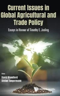 Current Issues In Global Agricultural And Trade Policy: Essays In Honour Of Timothy E. Josling