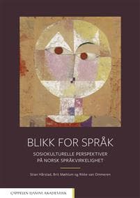 Blikk for språk : sosiokulturelle perspektiver på norsk språkvirkelighet