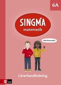 Singma matematik 6A Lärarhandledning med lärarwebb 12 mån