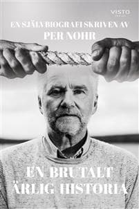En brutalt ärlig historia : en självbiografi