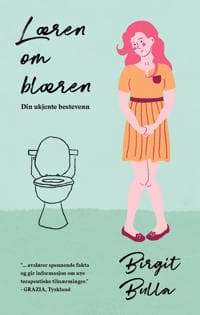 Læren om blæren; din ukjente bestevenn