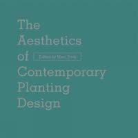 The Aesthetics of Contemporary Planting Design