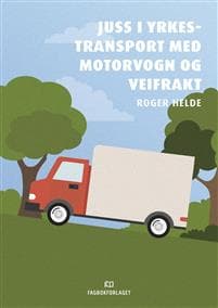 Juss i yrkestransport med motorvogn og veifrakt