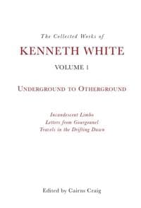 The Collected Works of Kenneth White