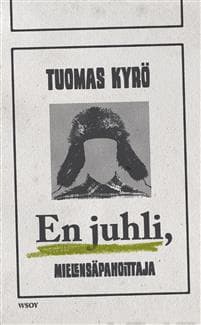 En juhli, Mielensäpahoittaja
