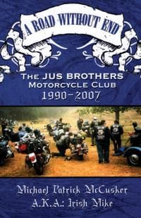 A Road Without End, The Jus Brothers Motorcycle Club, 1990 - 2007