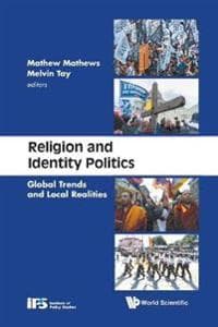 Religion And Identity Politics: Global Trends And Local Realities