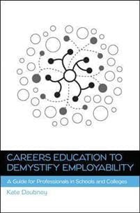 Careers Education to Demystify Employability: A Guide for Professionals in Schools and Colleges