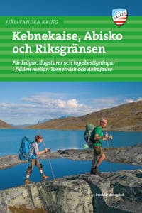 Fjällvandra kring Kebnekaise, Abisko och Riksgränsen