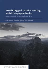 Hvordan legge til rette for mestring, medvirkning og motivasjon