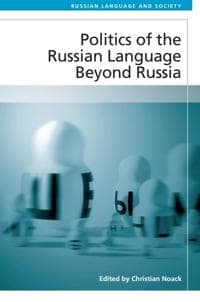 Politics of the Russian Language Beyond Russia