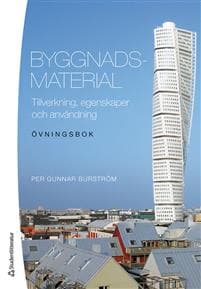 Byggnadsmaterial : tillverkning, egenskaper och användning - övningsbok