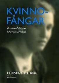Kvinnofångar : Brev och drömmar i skuggan av kriget