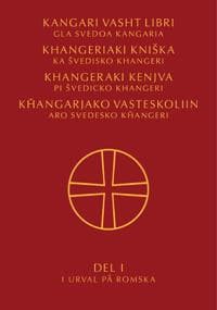 Kangari vasht libri : gla svedoa kangaria. Del I i urval på romska