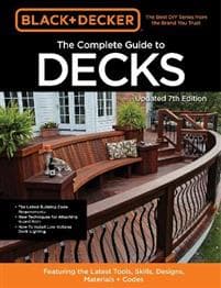 Black & Decker The Complete Guide to Decks 7th Edition