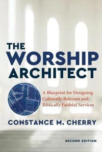 The Worship Architect – A Blueprint for Designing Culturally Relevant and Biblically Faithful Services
