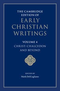 The Cambridge Edition of Early Christian Writings: Volume 4, Christ: Chalcedon and Beyond
