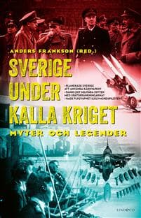 Sverige under kalla kriget : Myter och legender