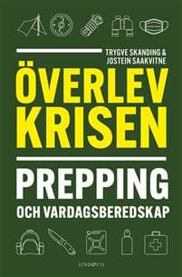 Överlev krisen : prepping och vardagsberedskap