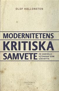 Modernitetens kritiska samvete : en samhällsvetenskap som gör nytta