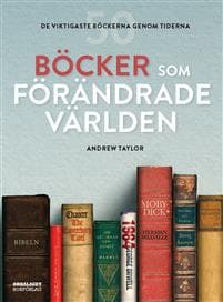 Böcker som förändrade världen : 50 viktigaste böckerna genom tiderna