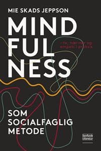 Mindfulness som socialfaglig metode