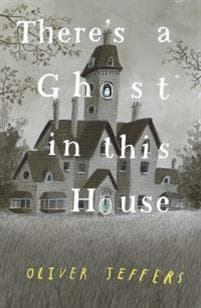 Thereâ??s a Ghost in this House