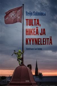Tulta, hikeä ja kyyneleitä